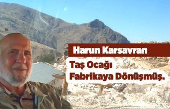 Taş Ocağı Fabrikaya Dönüşmüş. 