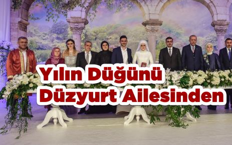 Yılın Düğünü Düzyurt Ailesinden